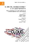 Il Digital Single Market e i Cloud Services. Tutela e circolazione dei dati nell'economia digitale. Un approccio interdisciplinare a cloud e big data libro