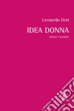 Idea donna. Donne e filosofe libro