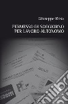 Permesso di soggiorno per lavoro autonomo libro di Rosa Giuseppe