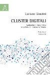 Cluster digitali. Narrazione collettiva nell'era dei social network libro