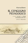 Il congegno pedagogico. Le architetture scolastiche di Maurizio Sacripanti libro