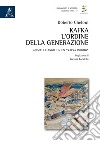 Kafka: l'ordine della generazione. Animali e angeli in un «Kafka inedito» libro di Cheloni Roberto