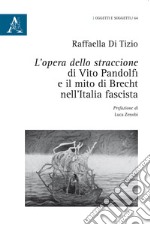 L'opera dello straccione di Vito Pandolfi e il mito di Brecht nell'Italia fascista libro