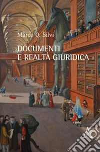 Documenti e realtà giuridica