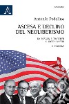 Ascesa e declino del neoliberismo. Da Reagan e Thatcher ai giorni nostri libro di Pedalino Antonio