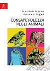 Consapevolezza negli animali libro di Angelino Gian Paolo Raggioli Annamaria