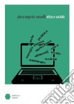 Etica e società. Diario della crisi socioeconomica dal 2006 al 2009 libro