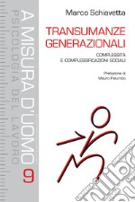 Transumanze generazionali. Complessità e complessificazioni sociali