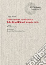 Delle scritture in cifra usate dalla Repubblica di Venezia (1872)