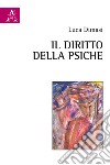 Il diritto della psiche libro di Dimasi Luca