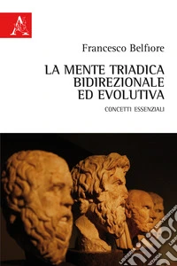 La mente triadica, bidirezionale ed evolutiva. Concetti essenziali libro