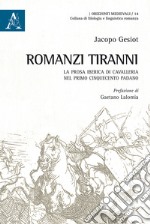 Romanzi tiranni. La prosa iberica di cavalleria nel primo Cinquecento padano