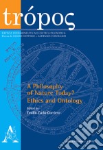 Trópos. Rivista di ermeneutica e critica filosofica (2018). Vol. 1: A philosophy of nature today? Ethics and ontology libro