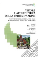 Abitare l'architettura della partecipazione. Prospettive sociologiche su uso, riuso e conservazione dei collegi di De Carlo libro