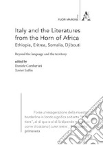 Italy and the Literatures from the Horn of Africa (Ethiopia, Eritrea, Somalia, Djibouti). Beyond the language and the territory