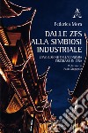 Dalle ZES alla simbiosi industriale. L'evoluzione dell'economia circolare in Cina libro