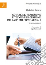 Novazione, remissione e tecniche di gestione dei rapporti contrattuali libro