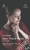 Inna. Vita & opera. 50+1 poesie. Testo romeno a fronte libro