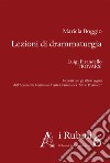 Lezioni di drammaturgia. Luigi Pirandello, «Trovarsi». Incontri con gli allievi registi dell'Accademia Nazionale d'Arte Drammatica «Silvio D'Amico» libro