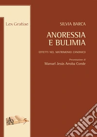 Anoressia e bulimia. Effetti nel matrimonio canonico