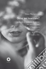 Non mi toccare! Storie di violenza di genere nei paesi del Sud libro