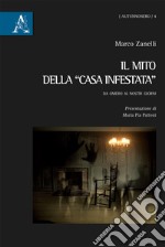 Il mito della casa infestata. Da Omero ai nostri giorni