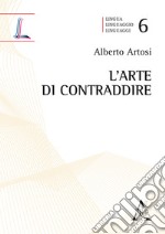 L'arte di contraddire libro