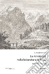 La montagna nella letteratura italiana. Da Petrarca a Cognetti libro