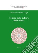 Scienza della cultura della felicità libro