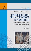Interpretazioni della metafisica di Aristotele. Vol. 1 libro