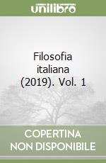 Filosofia italiana (2019). Vol. 1 libro