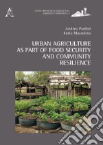 Urban agriculture as part of food security and community resilience libro