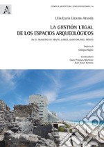 La gestión legal de los espacios arqueológicos. En el municipio de Benito Juarez, Quintana Roo, Mexico