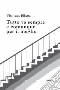 Tutto va sempre e comunque per il meglio libro