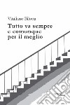 Tutto va sempre e comunque per il meglio libro