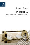 Cliofilia. Note maliziose di un amante della storia libro di Pisano Rossano