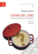 I sensi del cibo. Elementi di semiotica dell'alimentazione