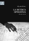 La ricerca operativa. Finalità e metodi libro di Drivet Alessio