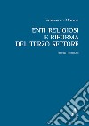 Enti religiosi e riforma del terzo settore. Profili tributari libro