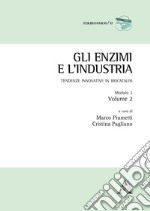 Gli enzimi e l'industria. Tendenze innovative in biocatalisi. Vol. 2/2 libro