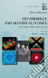 Decoherence and definite outcomes. Their relation and distinct natures libro