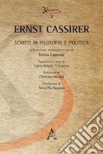 Ernst Cassirer. Scritti di filosofia e politica libro