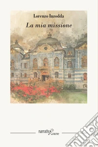 La mia missione libro