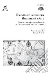 Ricostruire la memoria, illuminare i silenzi. Esperienze a confronto per la storia dell'educazione nell'area mediterranea libro