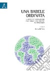 Una Babele ordinata. Il QCER e l'insegnamento delle lingue non europee all'università libro di Di Vito Sonia