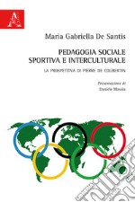 Pedagogia sociale, sportiva e interculturale. La prospettiva di Pierre de Coubertin