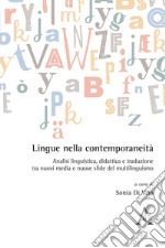 Lingue nella contemporaneità. Analisi linguistica, didattica e traduzione tra nuovi media e nuove sfide del multilinguismo libro