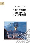 Università, territorio e ambiente libro di De Vivo Benedetto
