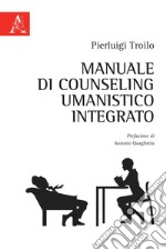 Manuale di counseling umanistico integrato