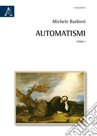 Automatismi. Opera completa